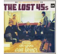 Lost 45's - What Time Do You Call This