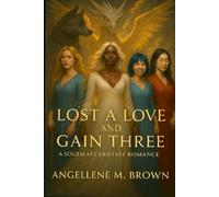LOST A LOVE AND GAIN THREE: A Soulmate Fantasy Romance