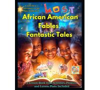 Lost African American Fables and Fantastic Tales: A Lesson Book with Activities, Projects, and Lesson Plans Included