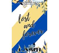 Lost And Forever: A grumpy sunshine, hate to lovers, small town romance