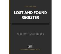 Lost and Found Register: Professional Property Claim Record and Custody Log for Hotels, Schools, and Public Venues.