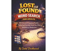 Lost and Found Word Search for Adults: 100 Fun and Relaxing Puzzles Featuring Everyday Items You Often Misplace or Rediscover for Focus, Memory, and Stress Relief