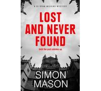 Lost and Never Found: the twisty third book in the DI Ryan Wilkins Mysteries