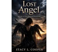Lost Angel: A Story of Pain, Hope, and Redemption