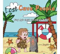 Lost Cave People: Fun and Easy Coloring Book
