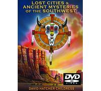 Lost Cities & Ancient Mysteries of the Southwest