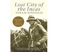 Lost City of the Incas [Lingua Inglese]: Hiram Bingham