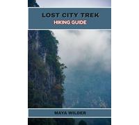 LOST CITY TREK HIKING GUIDE