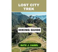 LOST CITY TREK HIKING GUIDE