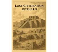 Lost Civilization of the Ur