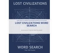 Lost Civilizations Word Search: Explore Ancient Cities and Forgotten Legends