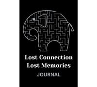 Lost Connection, Lost Memories: A Guided Journal for Rediscovering Yourself and Healing Through Reflection