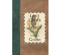 Lost Crops of Africa: Grains: Volume I: Grains: 001