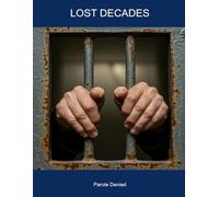 Lost Decades: Parole Denied
