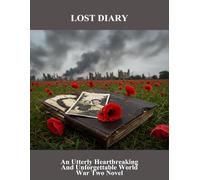 Lost Diary: An Utterly Heartbreaking And Unforgettable World War Two Novel