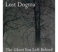 Lost Dogma The Ghost You Left Behind (CD)