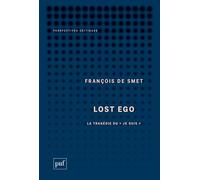 Lost ego: La tragédie du "je suis"