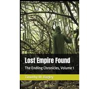 Lost Empire Found: The Endling Chronicles, Volume 1