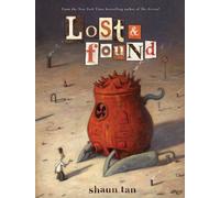 Lost & Found: Three by Shaun Tan (Lost and Found Omnibus) by Shaun Tan