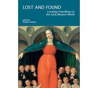 Lost & Found. Locating Foundlings in the Early Modern World