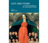 Lost & found: locating foundlings in the early modern world