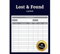 Lost & Found Log Book: Lost and Found Register to Record Misplaced and Recovered Items Including Cash and Valuables for Schools Businesses Hotels Offices and Events