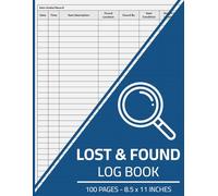 Lost & Found Log Book: Lost Property Logbook to Record and Track All Lost Items | Ideal for Hotel, Restaurant, Hospital, School, Etc. | 100 Pages