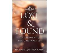 LOST & FOUND: The Return to Her Original Self
