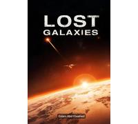 Lost Galaxies: 100 True Stories of Civilizations Beyond the Stars