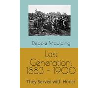 Lost Generation: 1883 - 1900: They Served with Honor