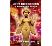 Lost Goddesses: A Kaleidoscope on Porn