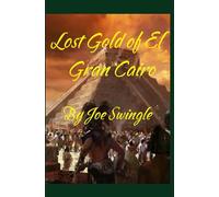 Lost Gold of El Gran Cairo