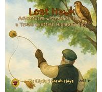 Lost Hawk: Adventures with Alana Faye' a Texas Scottish Highland Calf