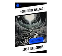 Lost Illusions: The Two Poets, A Distinguished Provincial at Paris, Eve and Davi