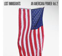 Lost Immigrants - Vol. 2-An Americana Primer