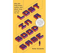 Lost in a Good Game: Why We Play Video Games and What They Can Do for Us-Etchell