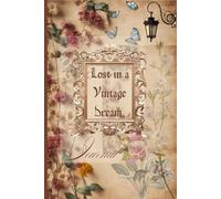 Lost in a Vintage Dream: Blank lined journal with vintage floral and butterfly design
