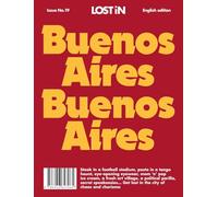 Lost in Buenos Aires: A City Guide [Lingua Inglese]