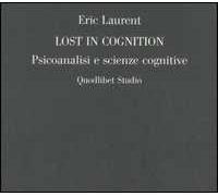 Lost in cognition. Psicoanalisi e scienze cognitive