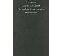 Lost in cognition. Psicoanalisi e scienze cognitive