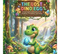 Lost in Dino Egg: A Prehistoric Adventure of Friendship and Courage