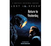 Lost in Space: Return to Yesterday [Lingua Inglese]