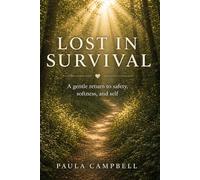 Lost in Survival: A gentle return to safety, softness, and self