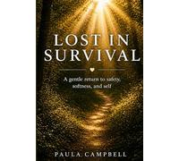 Lost in Survival: A gentle return to safety, softness, and self
