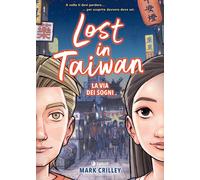 LOST IN TAIWAN. LA VIA DEI SOGNI - Crilley Mark - 2025 - Tunué