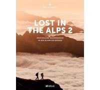 Lost In the Alps 2: Spektakuläre Wanderungen in den Schweizer Bergen