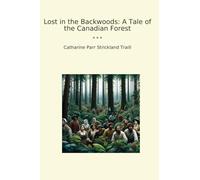 Lost in the Backwoods: A Tale of the Canadian Forest