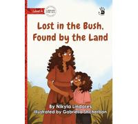 Lost in the Bush, Found by the Land - Our Yarning