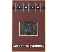 Lost in the Funhouse: Fiction for Print, Tape, Live Voice