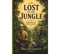 Lost in the Jungle: Narrated for Young People
